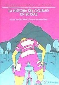 La historia del ciclismo en 80 días : 80 grandes historias ilustradas - Belbin, Giles