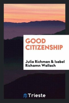 Good citizenship - Richman, Julia; Wallach, Isabel Richamn