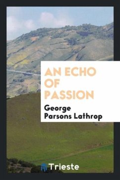 An echo of passion - Lathrop, George Parsons