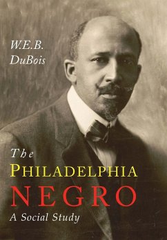 The Philadelphia Negro - Du Bois, W. E. B.