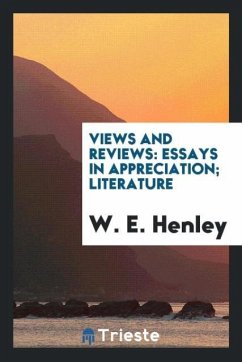 Views and reviews - Henley, W. E.