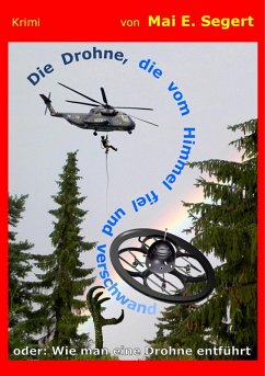 Die Drohne, die vom Himmel fiel und verschwand (eBook, ePUB) - Segert, Mai E.
