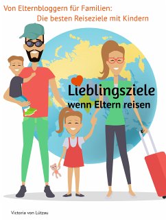 Lieblingsziele - wenn Eltern reisen (eBook, ePUB) - von Lützau, Victoria