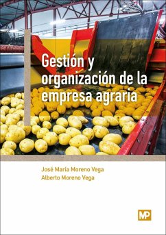 Gestión y organización de la empresa agraria - Moreno Vega, Alberto; Moreno Vega, José María
