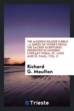 The modern reader's Bible - Moulton, Richard G.
