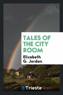 Tales of the city room - Jordan, Elizabeth G.