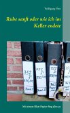 Ruhe sanft oder wie ich im Keller endete (eBook, ePUB)
