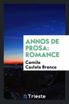 Annos de prosa - Castelo Branco, Camilo