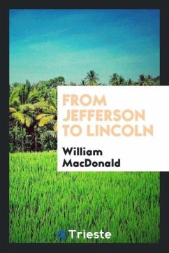 From Jefferson to Lincoln - Macdonald, William