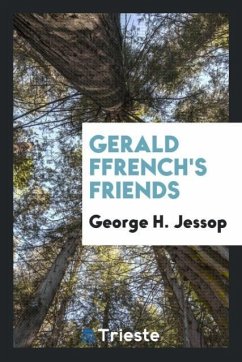 Gerald Ffrench's friends - Jessop, George H.