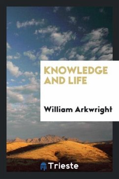 Knowledge and life - Arkwright, William
