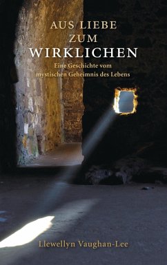 Aus Liebe zum Wirklichen - Vaughan-Lee, Llewellyn Aus Liebe zum Wirklichen - Vaughan-Lee, Llewellyn