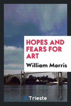 Hopes and fears for art - Morris, William