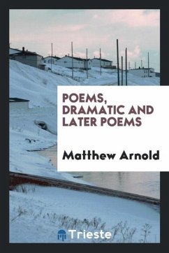 Poems, Dramatic and later poems - Arnold, Matthew