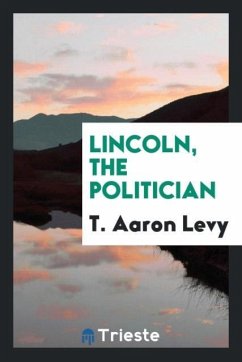 Lincoln, the politician