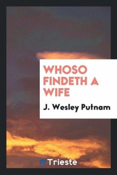 Whoso findeth a wife - Putnam, J. Wesley