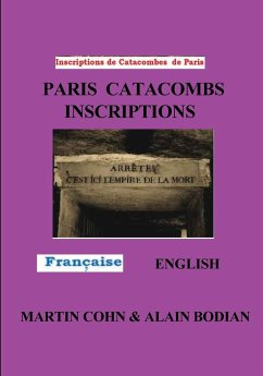 Paris Catacombs Inscriptions - Cohn, Martin J; Bodian, Alain M