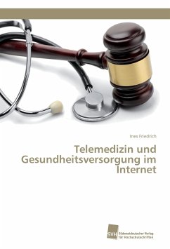 Telemedizin und Gesundheitsversorgung im Internet - Friedrich, Ines