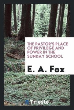 The pastor's place of privilege and power in the Sunday school