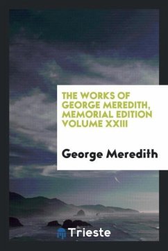 The works of George Meredith, Memorial Edition Volume XXIII - Meredith, George