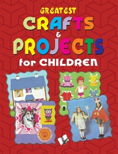 Greatest Crafts & Projects for Children - Khatri, Vikas