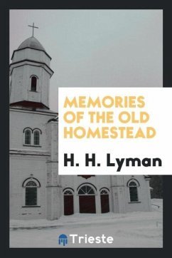 Memories of the old homestead - Lyman, H. H.
