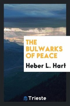 The bulwarks of peace - Hart, Heber L.