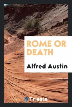 Rome or death - Austin, Alfred