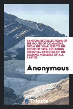 Random recollections of the House of Commons, from the year 1830 to the close of 1835 - Anonymous