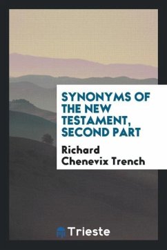 Synonyms of the New Testament, second part - Trench, Richard Chenevix