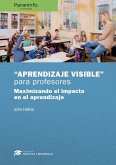 "Aprendizaje visible" para profesores : maximizando el impacto en el aprendizaje