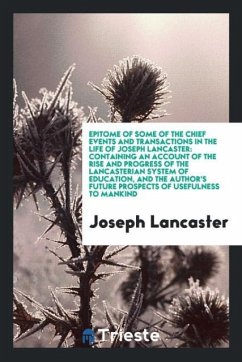 Epitome of some of the chief events and transactions in the life of Joseph Lancaster