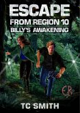 Escape from Region 10: Billy's Awakening (eBook, ePUB)