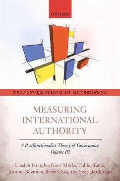 Measuring International Authority (eBook, ePUB) - Hooghe, Liesbet; Marks, Gary; Lenz, Tobias; Bezuijen, Jeanine; Ceka, Besir; Derderyan, Svet