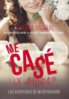 Me casé, ¿y ahora? (eBook, ePUB) - Amaral, Tatiana