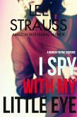 I Spy With My Little Eye (A Nursery Rhyme Suspense) (eBook, ePUB) I Spy With My Little Eye (A Nursery Rhyme Suspense) (eBook, ePUB)