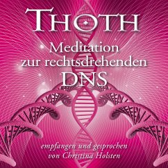 MEISTER THOTH - Meditation zur rechtsdrehenden DNA (mit klangenergetischer Musik) (MP3-Download) - Holsten, Christina