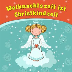 Weihnachtszeit ist Christkindzeit (MP3-Download) - Barth, Bettina
