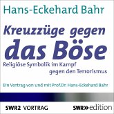 Kreuzzüge gegen das Böse - Religiöse Symbolik im Kampf gegen den Terrorismus (MP3-Download)