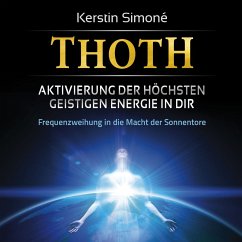MEISTER THOTH - Aktivierung der höchsten geistigen Energie in dir (mit klangenergetischer Musik) (MP3-Download) - Simoné, Kerstin