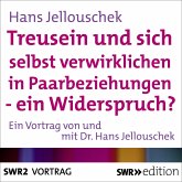 Treusein und sich selbst verwirklichen in Paarbeziehungen - Ein Widerspruch? (MP3-Download)