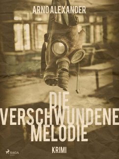 Die verschwundene Melodie (eBook, ePUB) - Alexander, Arno