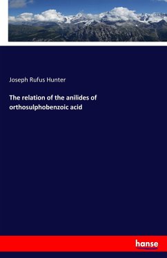 The relation of the anilides of orthosulphobenzoic acid - Hunter, Joseph Rufus