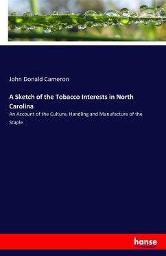 A Sketch of the Tobacco Interests in North Carolina - Cameron, John Donald