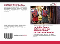 La Doble Carga Nutricional y sus determinantes sociales en Colombia - Cortés Osorio, Valentina;Murcia Moreno, Nancy Paola