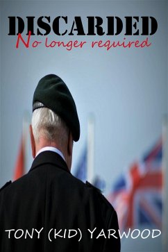 Discarded No Longer Required (eBook, ePUB) - Yarwood, Tony Kid