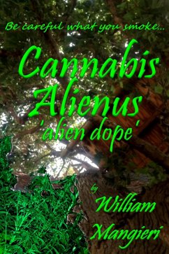 Cannabis Alienus 'alien dope' (eBook, ePUB) - Mangieri, William