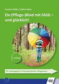 Ein (Pflege-)Kind mit FASD - und glücklich! (eBook, PDF)