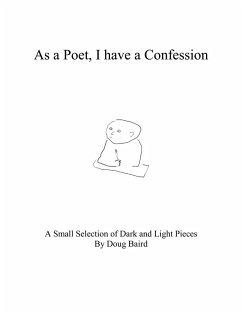 Cover As a Poet, I have a Confession (eBook, ePUB)