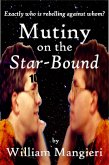 Mutiny on the Star-Bound (eBook, ePUB) Mutiny on the Star-Bound (eBook, ePUB)